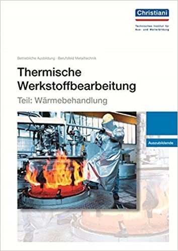 Thermische Werkstoffbearbeitung/Wärmebehandlung/Azubi