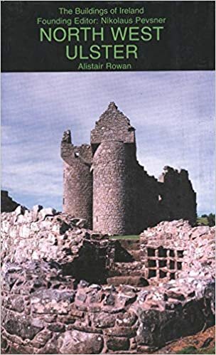 North West Ulster: The Counties of Londonderry, Donegal, Fermanagh and Tyrone (Pevsner Architectural Guides: Buildings of Ireland)