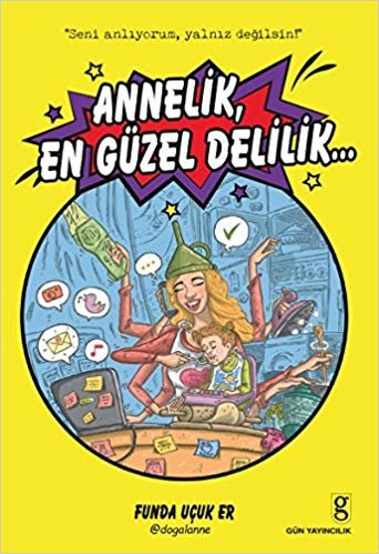 Annelik En Güzel Delilik