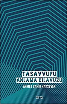 Tasavvufu Anlama Kılavuzu Ciltli