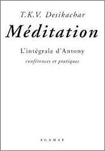Méditation : L'intégrale d'Antony - Conférences et pratiques