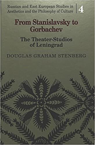From Stanislavsky to Gorbachev: The Theater-Studios of Leningrad (Russian and East European Studies in Aesthetics and the Philosophy of Culture, Band 4) indir