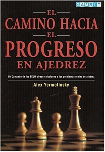 El Camino Hacia el Progreso en Ajedrez: Un Campeon de los EEUU Ofrece Soluciones a los Problemas Reales de Ajedrez indir