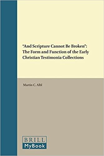 "And Scripture Cannot be Broken": The Form and Function of the Early Christian Testimonia Collections (Novum Testamentum Supplements)