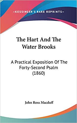 The Hart And The Water Brooks: A Practical Exposition Of The Forty-Second Psalm (1860) indir