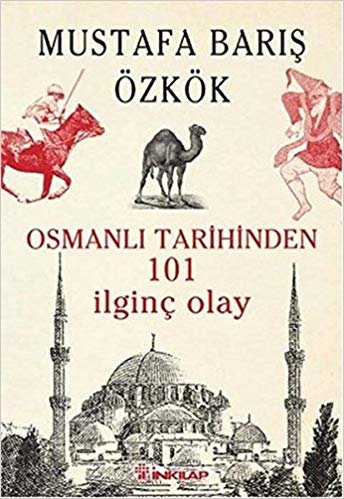 Osmanlı Tarihinden 101 İlginç Olay