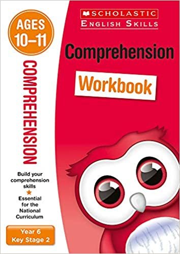 Comprehension practice activities for children ages 10-11 (Year 6). Perfect for Home Learning. (Scholastic English Skills)