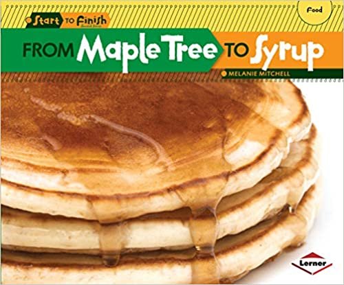 From Maple Tree to Syrup (Start to Finish, Second (Paperback))