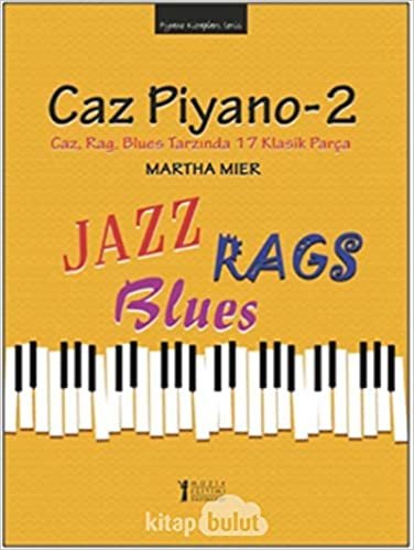 Caz Piyano - 2: Caz, Rag, Blues Tarzında 17 Klasik Parça