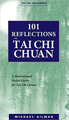 101 Reflections on Tai Chi Chuan: A Motivational Guide for Tai Chi Chuan (Tai Chi Treasures)