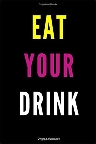 Eat Your Drink: Healthy Lined Notebook (110 Pages, 6 x 9) (Eat Drink, Band 15) indir