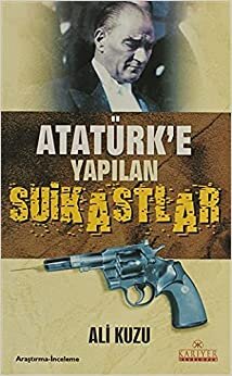 Atatürk'e Yapılan Suikastlar indir