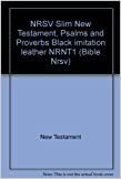 NRSV Slim New Testament, Psalms and Proverbs Black imitation leather NRNT1 (Bible Nrsv): New Revised Standard Version Slim New Testament, Psalms and Proverbs