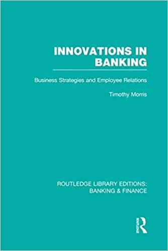 Innovations in Banking (RLE: Banking & Finance): Business Strategies and Employee Relations (Routledge Library Editions: Banking & Finance)