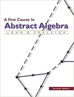 A First Course in Abstract Algebra (Featured Titles for Abstract Algebra)