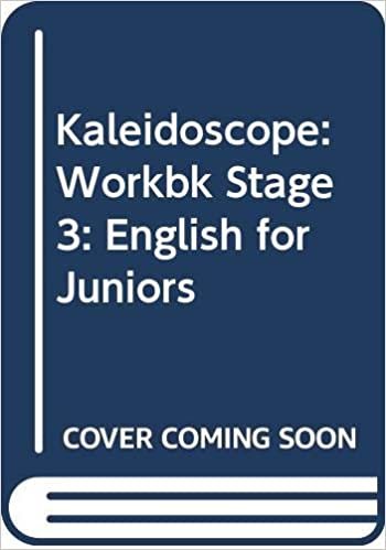 Kaleidoscope: Stage 3 : Units 13-18: Workbook: English for Juniors: Workbk Stage 3