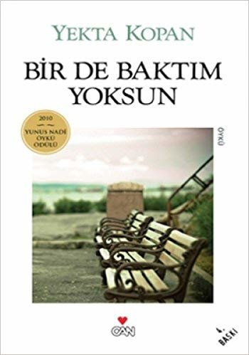 Bir de Baktım Yoksun: 2010 Yunus Nadi Öykü Ödülü / 2010 Haldun Taner Öykü Ödülü