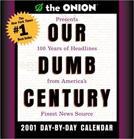 The Onion's Our Dumb Century 2001 Day-by-Day Calendar indir
