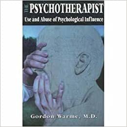 The Psychotherapist: Use and Abuse of Psychological Influence indir