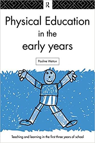 Physical Education in the Early Years (Teaching and Learning in the First Three Years of School.)