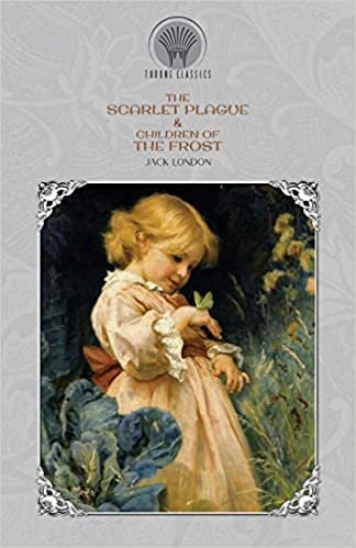 The Scarlet Plague & Children of the Frost (Throne Classics) indir