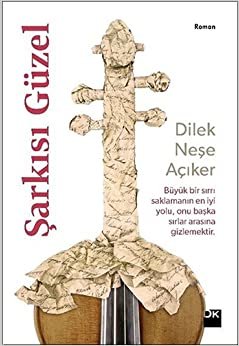 Şarkısı Güzel: Büyük bir sırrı gizlemenin en iyi yolu onu başka sırlar arasına gizlemektir.