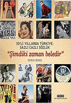 50'li Yıllarda Türkiye : Sazlı Cazlı Sözlük (Ciltli): "Şimdiki Zaman Beledir" indir