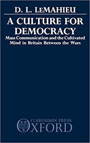 A Culture for Democracy: Mass Communication and the Cultivated Mind in Britain Between the Wars