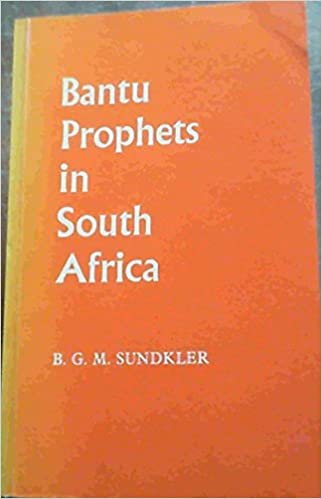 Bantu Prophets in South Africa (International African Institute S.)
