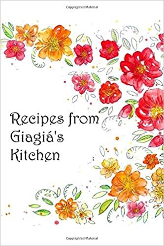 Recipes from Giagiá's Kitchen: Blank recipe book/journal to write in/fill: space for 100 recipes personalized cookbook family recipe collection Gift ... traditional seasonal Greek Christmas Birthday