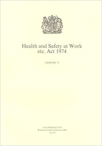 Health and Safety at Work, etc. Act 1974: Elizabeth II. Chapter 37 (Public General Acts - Elizabeth II)