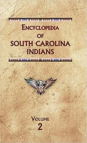 Encyclopedia of South Carolina Indians (Volume Two) (Encyclopedia of Native Americans)
