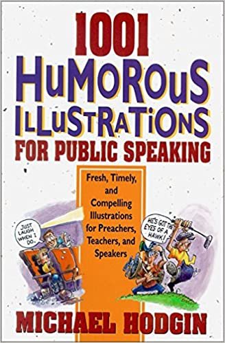 1001 Humorous Illustrations for Public Speaking: Fresh, Timely and Compelling Illustrations for Preachers, Teachers and Speakers