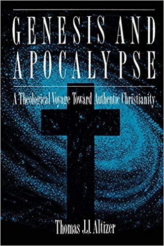 Genesis and Apocalypse: A Theological Voyage Toward Authentic Christianity indir