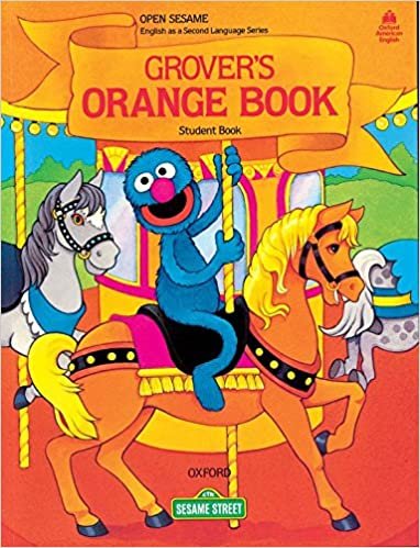 Open Sesame: Grover's Orange Book: Student's Book: Grover's Orange Book Stage A