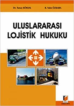 ULUSLARARASI LOJİSTİK HUKUKU indir