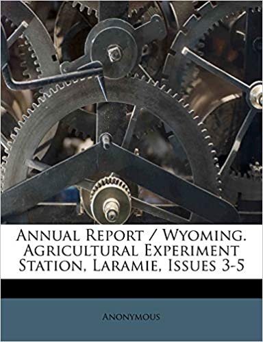 Annual Report / Wyoming. Agricultural Experiment Station, Laramie, Issues 3-5