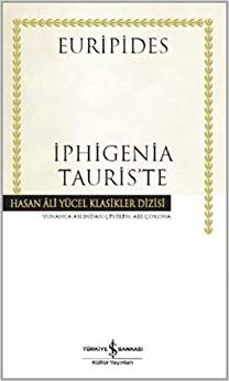 İphigenia Tauris’te (Ciltli): Hasan Ali Yücel Klasikler Dizisi