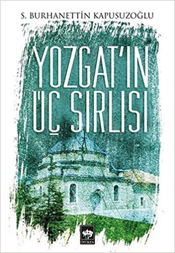 Yozgat'ın Üç Sırlısı