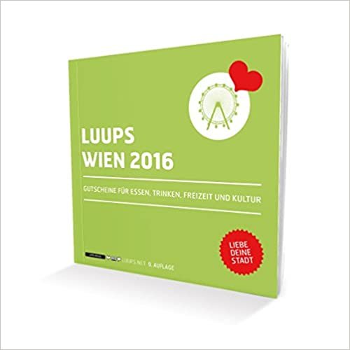 LUUPS Wien 2016: Gutscheine für Essen, Trinken, Freizeit und Kultur