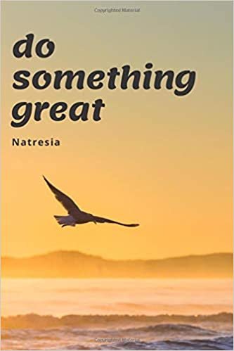 Do Something Great: Motivational Notebook, Journal, school notebook, Diary (110 Pages, Blank, 6 x 9)