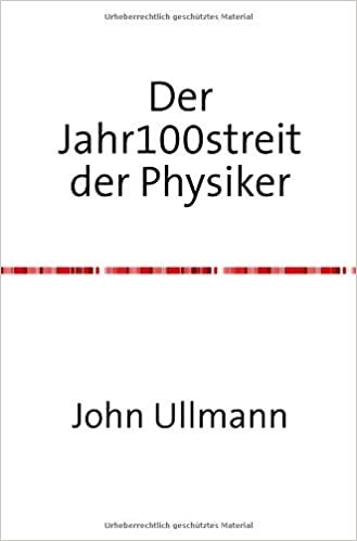 Der Jahr100streit der Physiker: Theorie des metrischen Felds