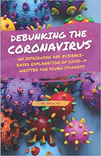 Debunking the Coronavirus: An Intriguing and Evidence-based Explanation of COVID-19 Written For Young Students