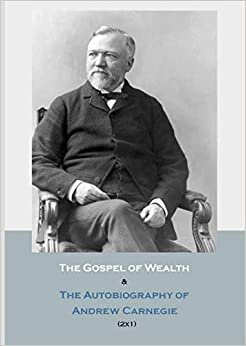 The Gospel of Wealth & The Autobiography of Andrew Carnegie (2x1)