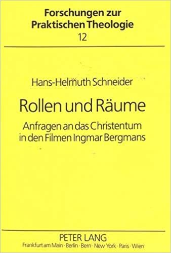 Rollen und Räume: Anfragen an das Christentum in den Filmen Ingmar Bergmanns (Forschungen zur praktischen Theologie, Band 12)