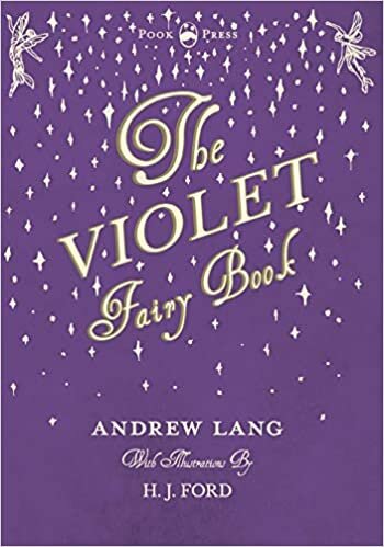The Violet Fairy Book - Illustrated by H. J. Ford (Andrew Lang's Fairy Books)