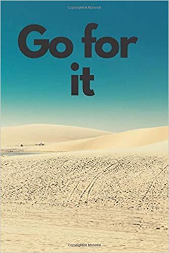 Go For It: Inspirational Quote, Motivational Notebook ,Inspiring Notebook , Journal, Diary (110 Pages, Blank, 6 x 9) indir