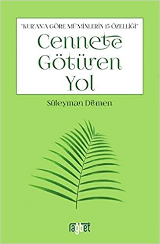 Cennete Götüren Yol: Kur'an'a Göre Mü'minlerin 15 Özelliği