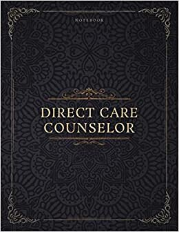 Notebook Direct Care Counselor Job Title Luxury Cover Lined Journal: To Do List, Journal, Management, Daily Journal, 21.59 x 27.94 cm, Homeschool, Planning, A4, 8.5 x 11 inch, 120 Pages