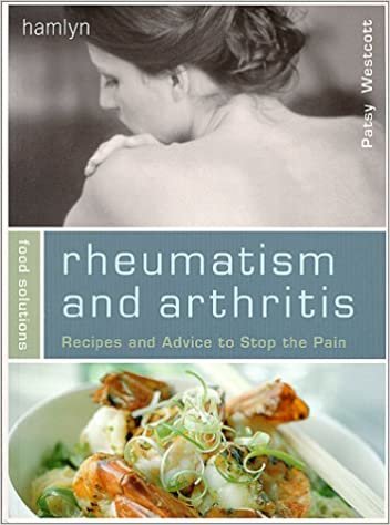 Rheumatism and Arthritis Food Solutions: Recipes and Advice to Stop the Pain (Food Solutions (Sterling)) indir